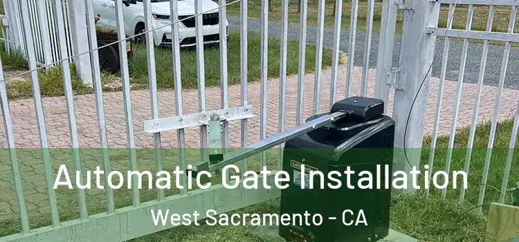 Automatic Gate Installation West Sacramento - CA