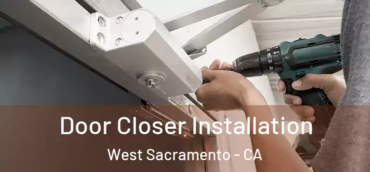 Door Closer Installation West Sacramento - CA