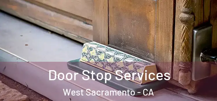 Door Stop Services West Sacramento - CA