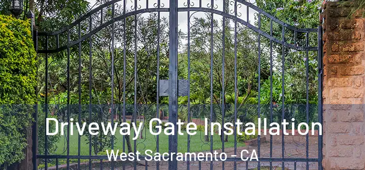 Driveway Gate Installation West Sacramento - CA