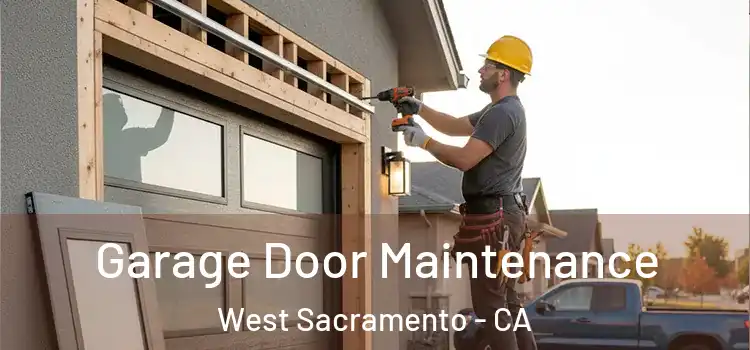 Garage Door Maintenance West Sacramento - CA