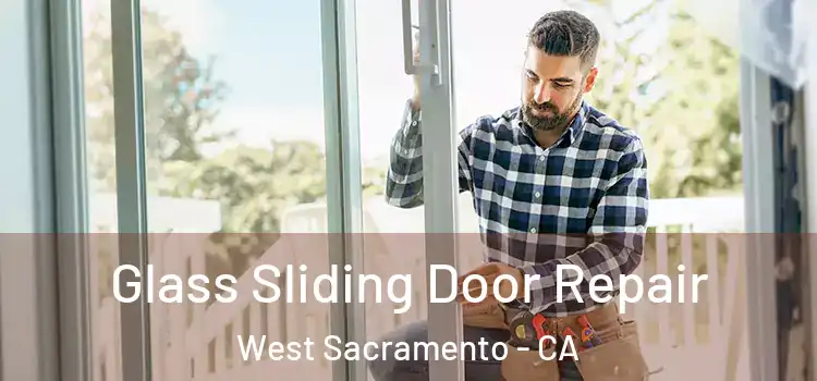 Glass Sliding Door Repair West Sacramento - CA