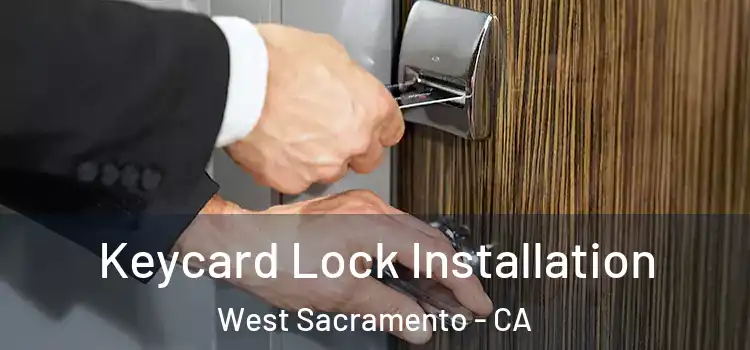 Keycard Lock Installation West Sacramento - CA