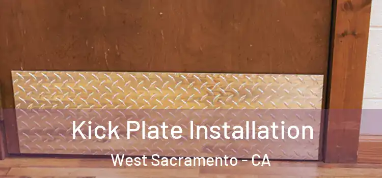 Kick Plate Installation West Sacramento - CA
