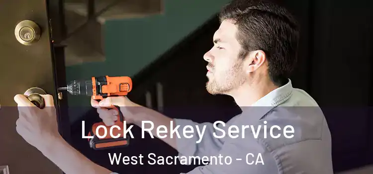 Lock Rekey Service West Sacramento - CA