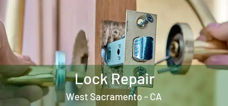 Lock Repair West Sacramento - CA