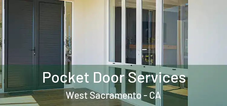 Pocket Door Services West Sacramento - CA