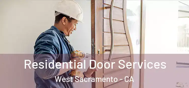 Residential Door Services West Sacramento - CA