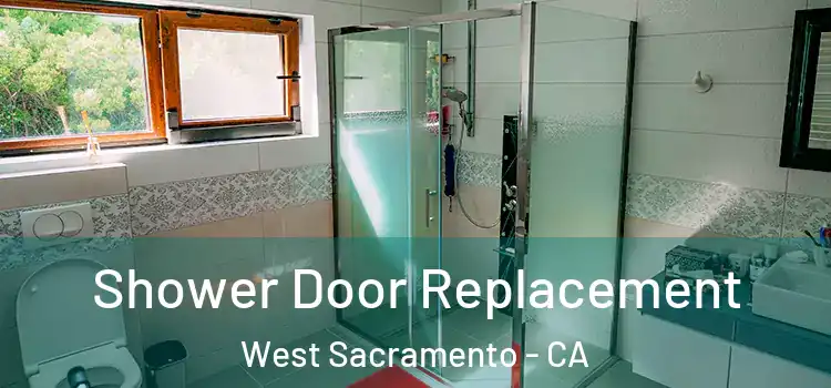 Shower Door Replacement West Sacramento - CA