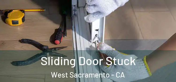  Sliding Door Stuck West Sacramento - CA